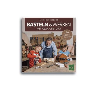 BASTELN & WERKEN MIT OMA UND OPA